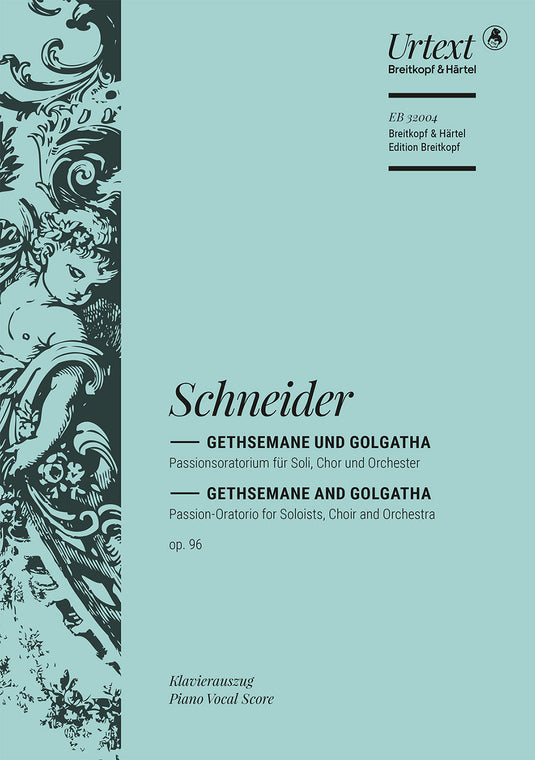 SCHNEIDER - Gethsemane and Golgatha Op. 96