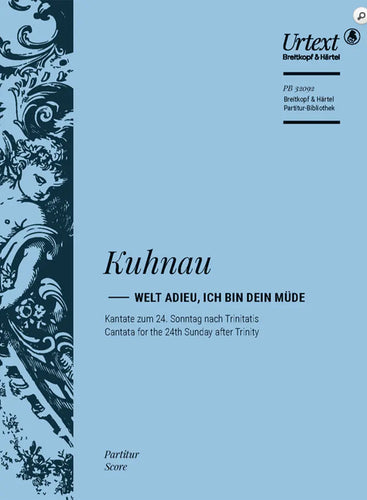 KUHNAU - Welt Adieu, Ich Bin Dein Mude