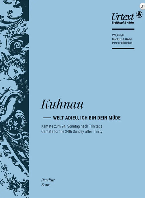 KUHNAU - Welt Adieu, Ich Bin Dein Mude