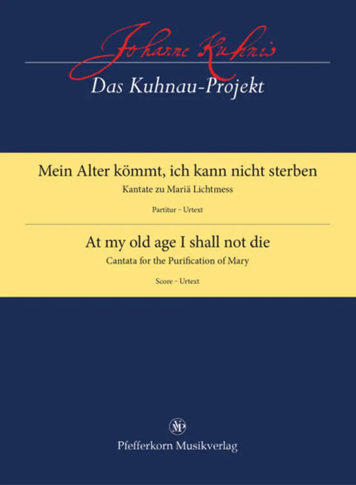 KUHNAU - Mein Alter kömmt, ich kann nicht sterben