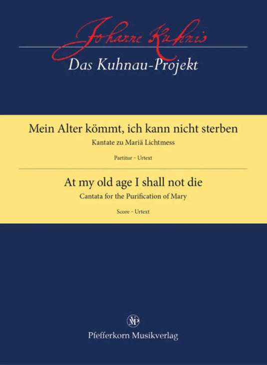 KUHNAU - Mein Alter kömmt, ich kann nicht sterben