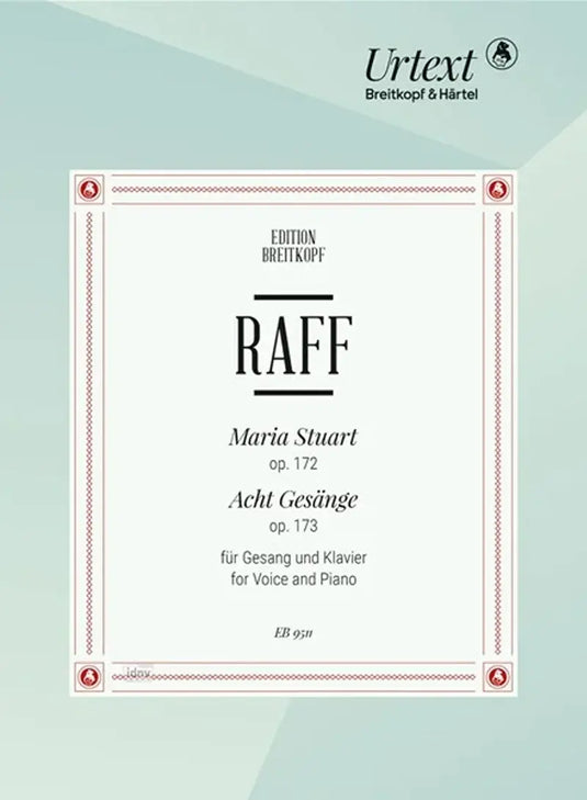 RAFF - Maria Stuart op.172 Acht Gesange op.173