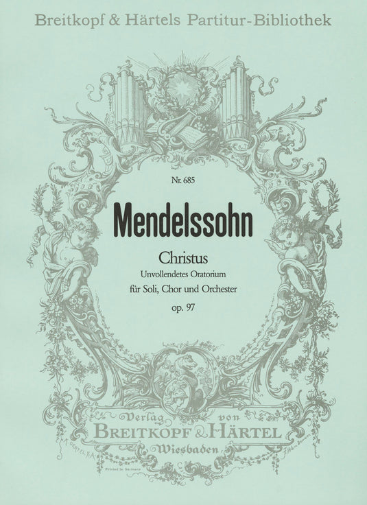 MENDELSSOHN - Christ [Op. 97] MWV A 26