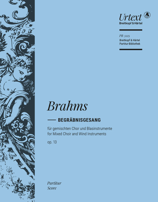 BRAHMS - Begräbnisgesang Op. 13