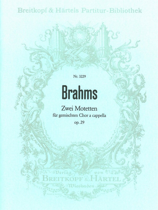 BRAHMS - 2 Motets Op. 29