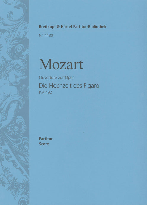 MOZART - Le Nozze di Figaro K. 492 – Overture