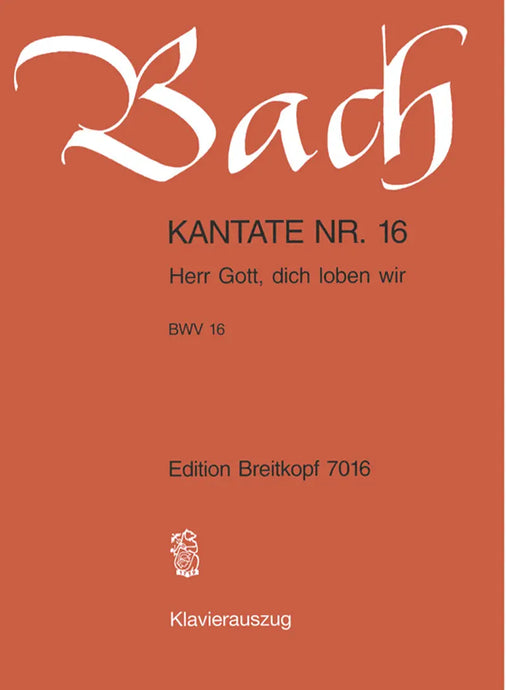 BACH - Cantata BWV 16 “Herr Gott, dich loben wir”