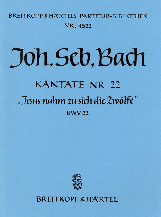 BACH - Cantata BWV 22 “Jesus nahm zu sich die Zwoelfe”