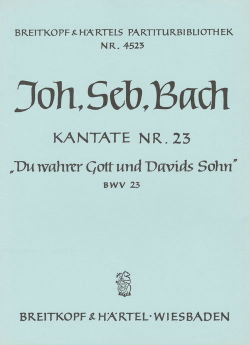BACH - Cantata BWV 23 “Thou very God, and David's Son”