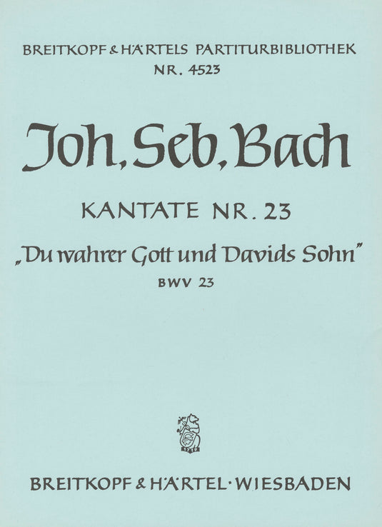 BACH - Cantata BWV 23 “Thou very God, and David's Son”