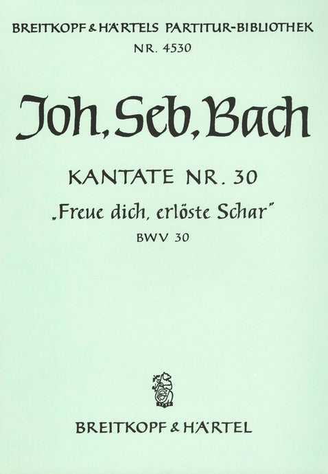 BACH - Cantata BWV 30 “Come, rejoice ye faithful, come”