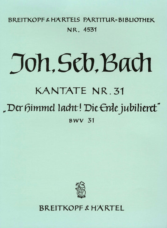 BACH - Cantata BWV 31 “The heavens rejoice”