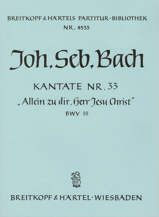 BACH - Cantata BWV 33 “Alone in Thee, Lord Jesus Christ”