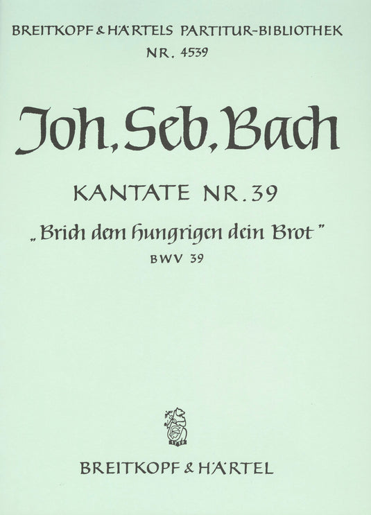 BACH - Cantata BWV 39 “Give the hungry man thy bread”