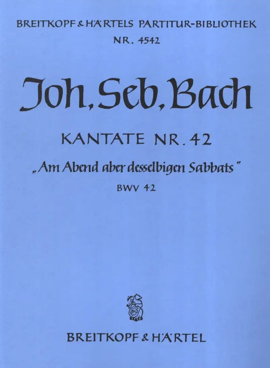 BACH - Cantata BWV 42 “And the same day, when the evening had fallen”