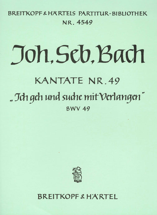 BACH - Cantata BWV 49 “Ich geh und suche mit Verlangen”