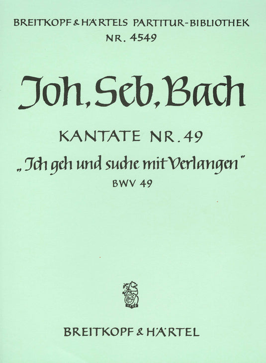 BACH - Cantata BWV 49 “Ich geh und suche mit Verlangen”