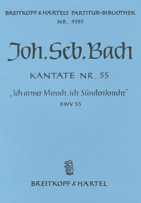 BACH - Cantata BWV 55 “Poor wretched man, a slave of sin”