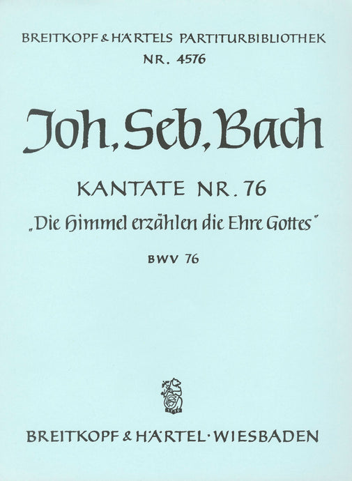 BACH - Cantata BWV 76 “The Heavens declare the glory of God”