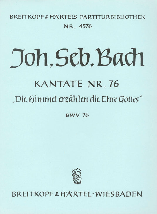 BACH - Cantata BWV 76 “The Heavens declare the glory of God”