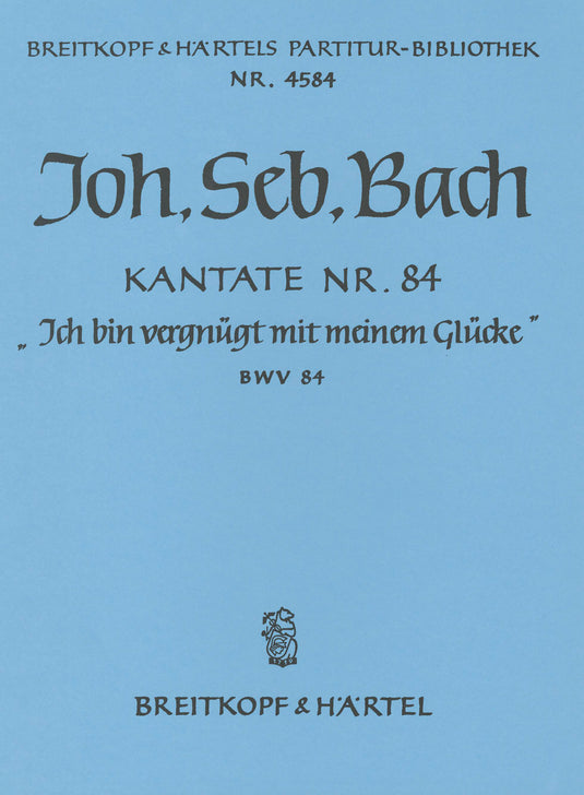 BACH - Cantata BWV 84 “Ich bin vergnuegt mit meinem Gluecke”