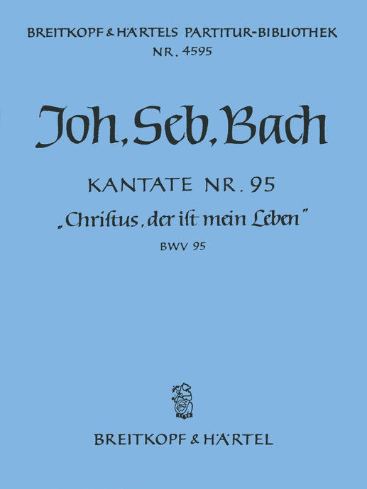 BACH - Cantata BWV 95 “Since Christ is all my Being”