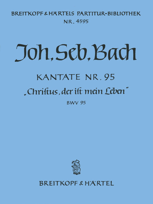 BACH - Cantata BWV 95 “Since Christ is all my Being”