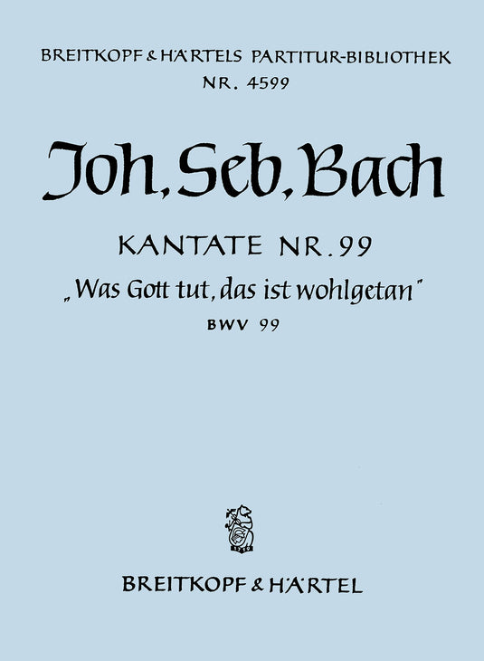 BACH - Cantata BWV 99 “Was Gott tut, das ist wohlgetan”