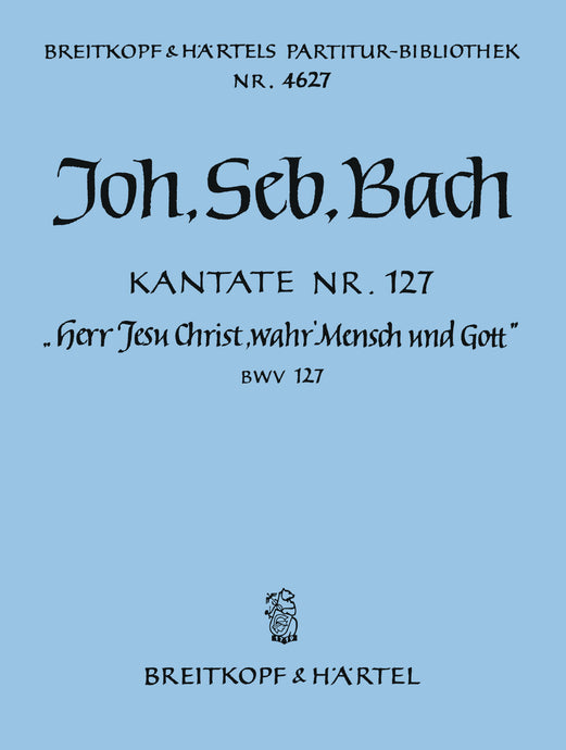 BACH - Cantata BWV 127 “Lord Jesu, Who as Man wast born”