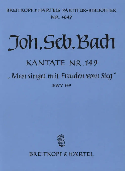 BACH - Cantata BWV 149 “Man singet mit Freuden vom Sieg”