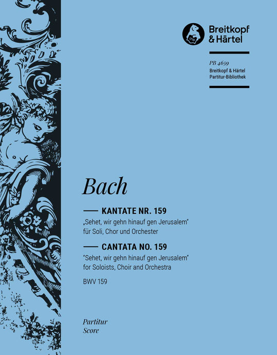 BACH - Cantata BWV 159 “Come and let us go up to Jerusalem”