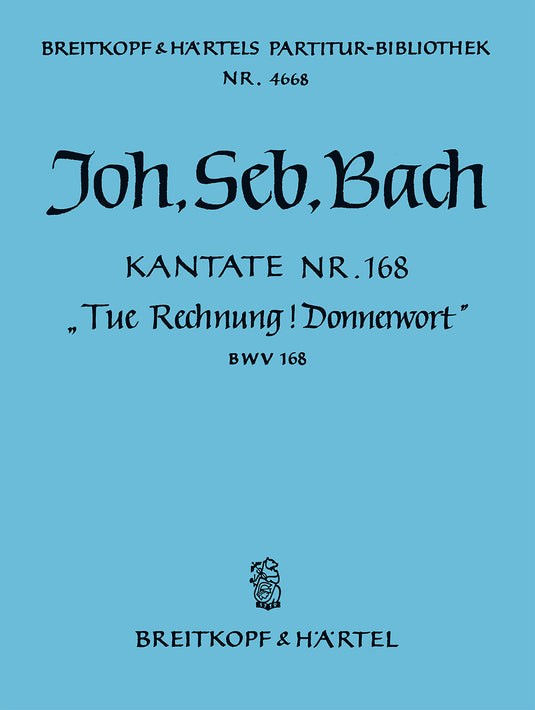 BACH - Cantata BWV 168 “Tue Rechnung! Donnerwort”