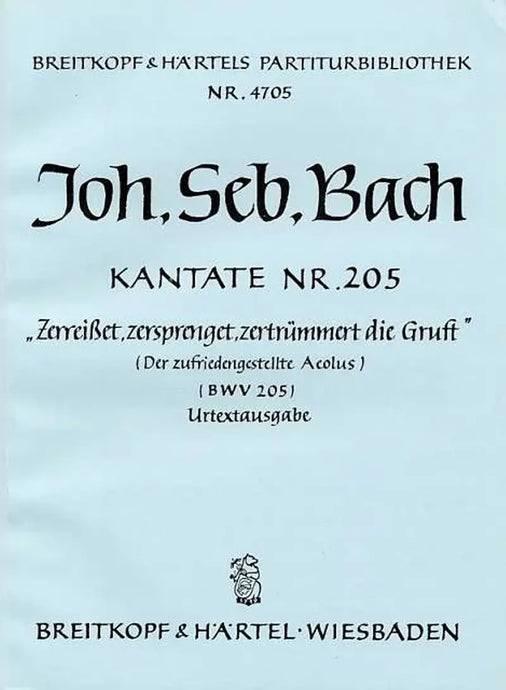 BACH - Cantata BWV 205 “Zerreisset, zersprenget, zertruemmert die Gruft”