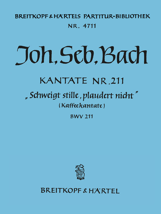 BACH - Cantata BWV 211 “Schweigt stille, plaudert nicht”