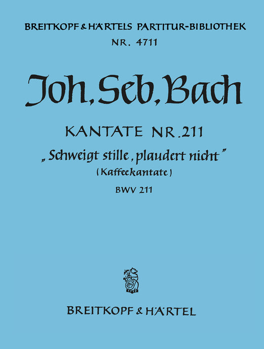 BACH - Cantata BWV 211 “Schweigt stille, plaudert nicht”