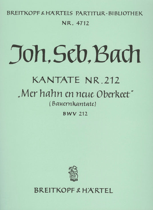 BACH - Cantata BWV 212 “Mer hahn en neue Oberkeet”