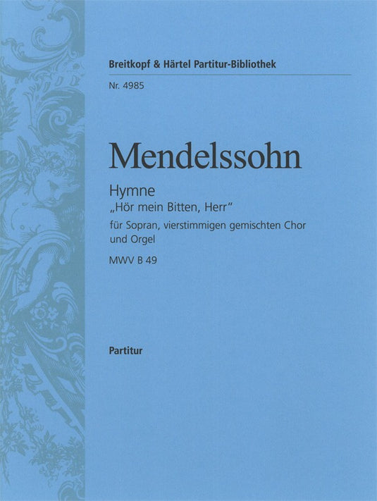 MENDELSSOHN - Hymn “Hör mein Bitten, Herr” MWV B 49