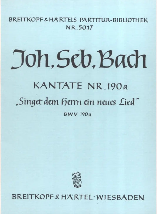 BACH - Cantata BWV 190a “Sing ye the Lord a joyful song”