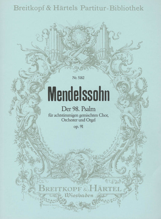 MENDELSSOHN - Psalm 98 [Op. 91] MWV A 23 “Singet dem Herrn”