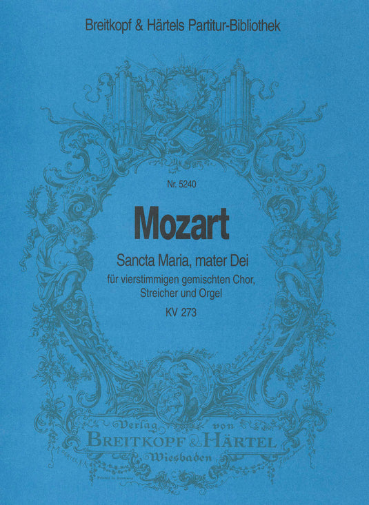 MOZART - Sancta Maria, mater Dei K. 273