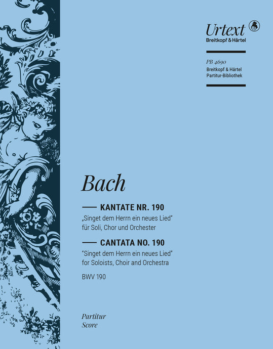 BACH - Cantata BWV 190 “Singet dem Herrn ein neues Lied”