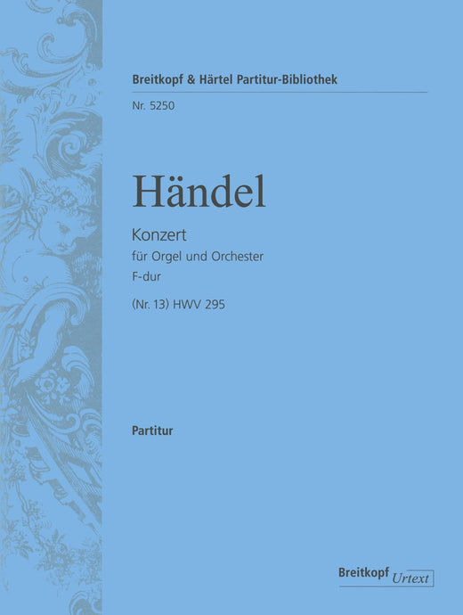 HANDEL - Organ Concerto (No. 13) in F major HWV 295