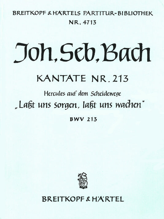 BACH - Cantata BWV 213 “Lasst uns sorgen, lasst uns wachen”