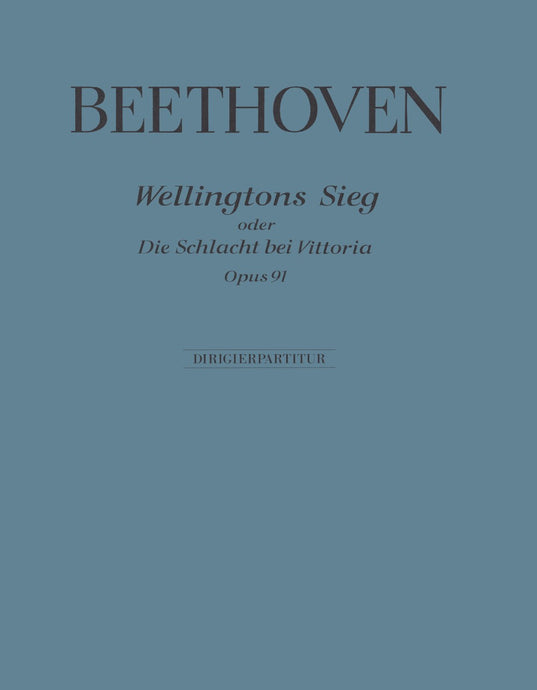 BEETHOVEN - Wellington's Victory op. 91