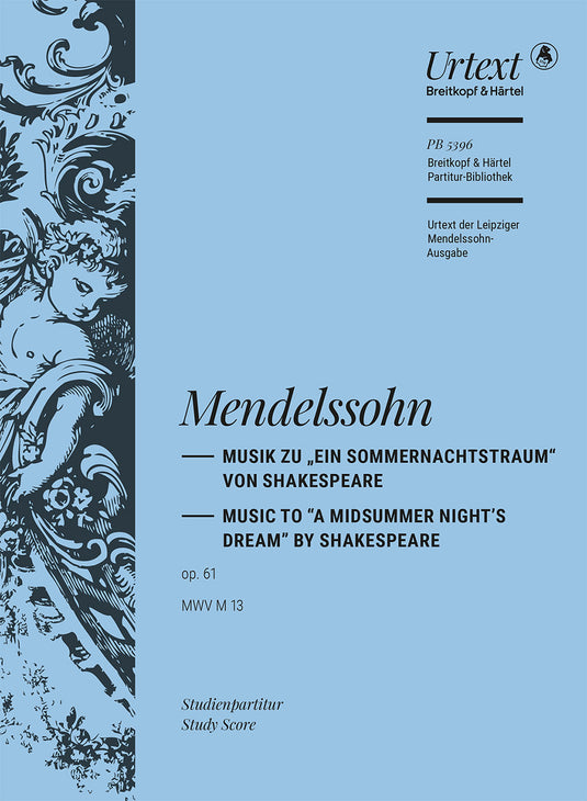 MENDELSSOHN - A Midsummer Night's Dream Op. 61 MWV M 13
