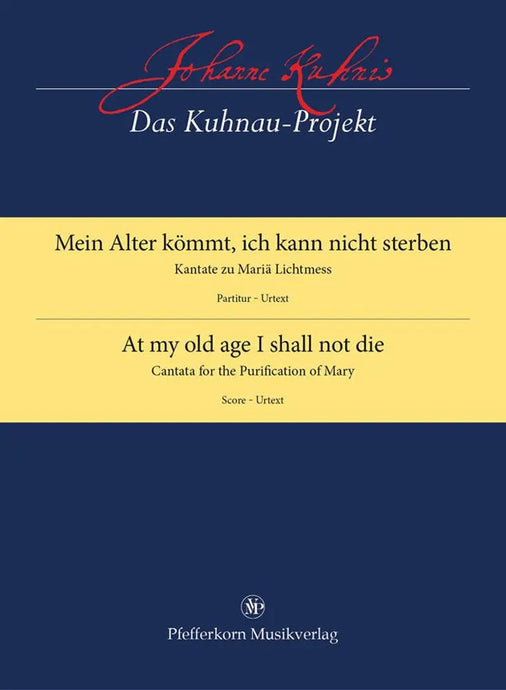 KUHNAU - Mein Alter kömmt, ich kann nicht sterben