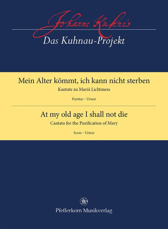 KUHNAU - Mein Alter kömmt, ich kann nicht sterben