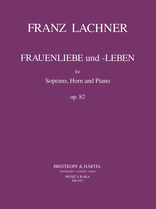 LACHNER - Frauenliebe und -Leben Op. 82