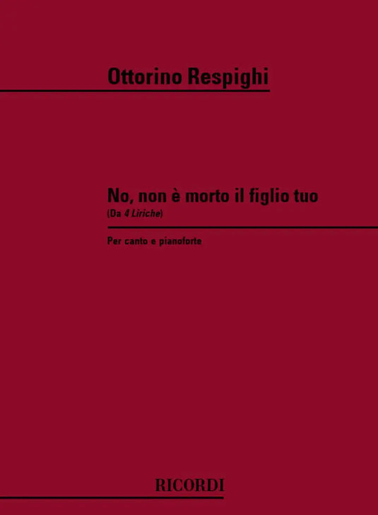 RESPIGHI - No, Non è Morto Il Figlio Tuo