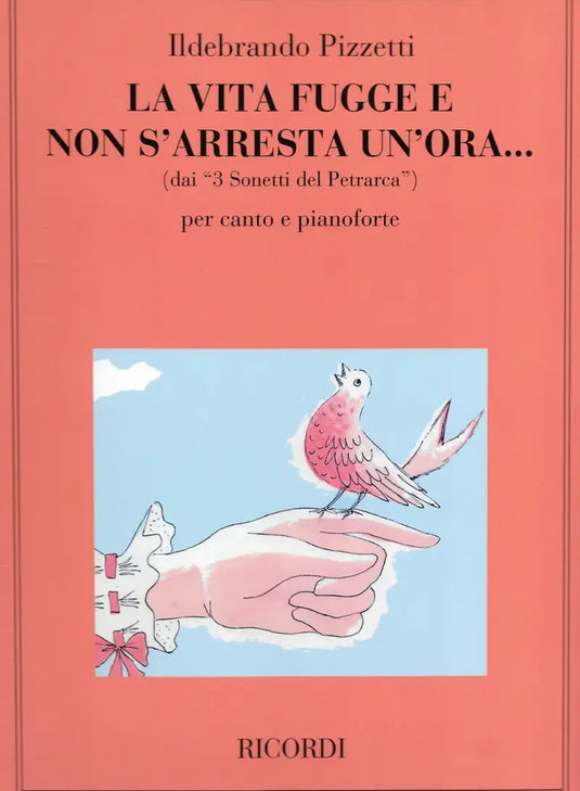 PIZZETTI - Tre Sonetti Del Petrarca: N.1 La Vita Fugge E Non...